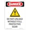 Signmission OSHA Danger Sign, Do Not Unload W/O, 10in X 7in Rigid Plastic, 7" W, 10" L, Portrait OS-DS-P-710-V-1179 - alternate 1